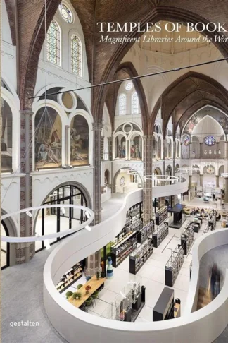 Temples of Books: Magnificent Libraries Around the World