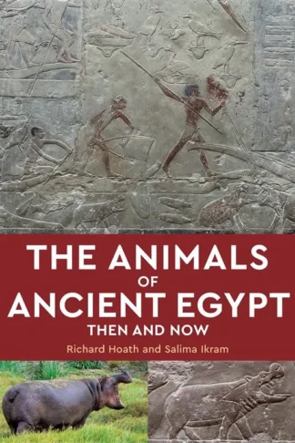The Animals of Ancient Egypt: Then and Now