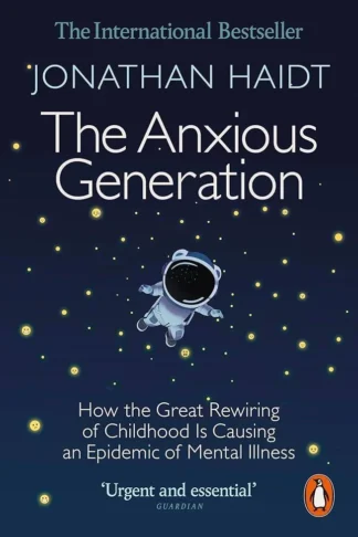 The Anxious Generation: How the Great Rewiring of Childhood