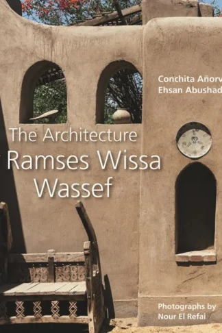 The Architecture of Ramses Wissa Wassef
