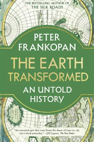 The Earth Transformed: An Untold History