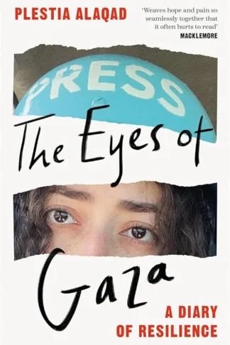 The Eyes Of Gaza: A Diary Of Resilience