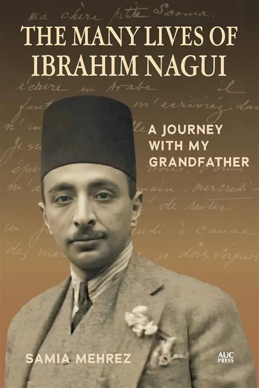 The Many Lives of Ibrahim Nagui: A Journey with my Grandfath