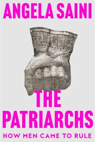 The Patriarchs: How Men Came to Rule