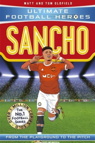 Ultimate Football Heroes: Sancho (From the Playground to the Pitch)