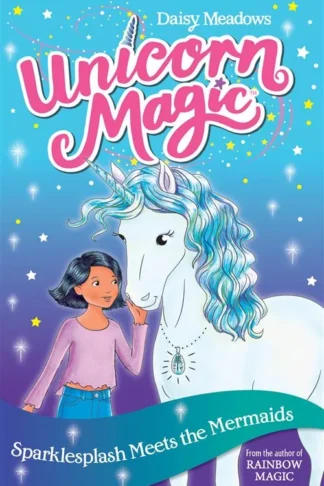 Unicorn Magic 4: Series 1 (4): Sparklesplash Meets the Merma