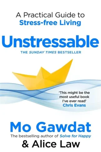 Unstressable: A Practical Guide to Stress-Free Living
