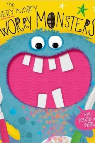 Worry Monsters: The Very Hungry Worry Monsters